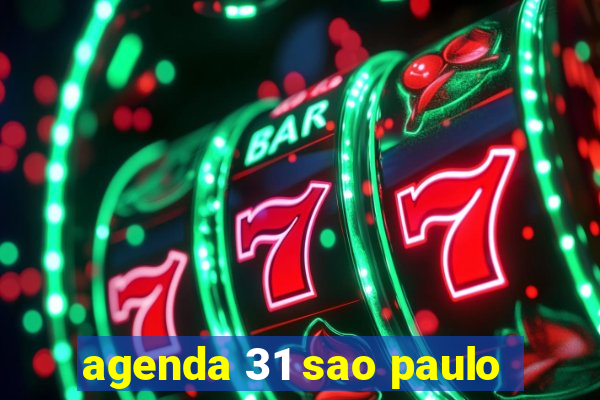 agenda 31 sao paulo